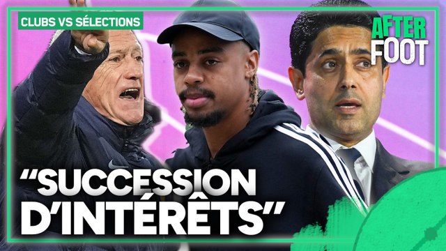 Tous responsables de ce barnum , le conflit clubs/sélections analysé par l'After