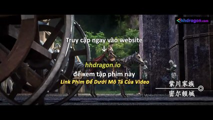 Tử Xuyên Phần 2 Tập 14 Vietsub Thuyết Minh