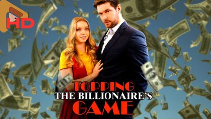 Topping The Billionaire’S Game - Full Movie