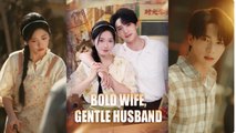 【 Bold Wife, Gentle Husband 】 Newest Chinese Drama 2025 #chinesedrama  #costumedrama #shortdrama
