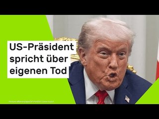 Donald Trump: "Nicht sicher, ob ich es in den Himmel schaffe" US-Präsident spricht über eigenen Tod