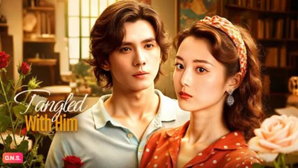 Tangled With Him - Full Movie