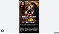 She Married for Her Sister He Went Crazy Sta Chinese Drama - English Sub