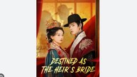 Destined As The Heir's Bride Chinese Drama - English Sub