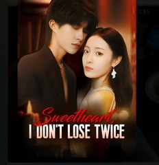 Sweetheart, I Don't Lose Twice- Drama FULL MOVIES ENGLISH SUB