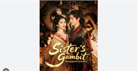 Sisters' Gambit Swapped Grooms Chinese Drama - English Sub