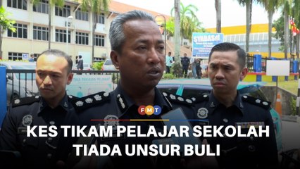 Kes tikam pelajar sekolah tiada unsur buli, kata polis