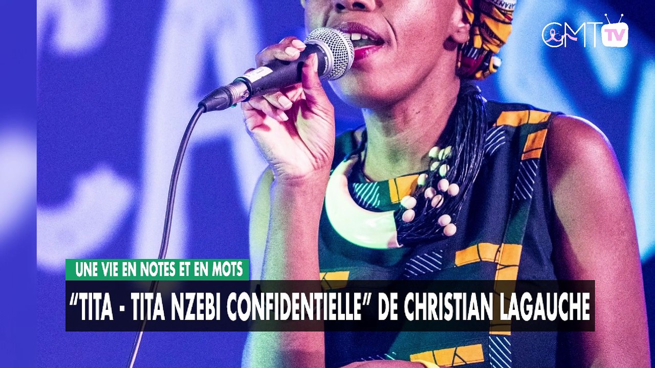 [#Reportage] Une vie en notes et en mots : “Tita - Tita Nzebi confidentielle” de Christian Lagauche
