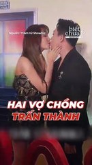 Hai vợ chồng Hari - Trấn Thành có tính nhõng nhẽo như nhau
