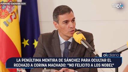 La penúltima mentira de Sánchez para ocultar el rechazo a Corina Machado: "No felicito a los Nobel"
