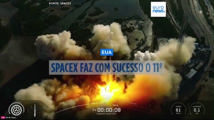SpaceX lança com sucesso o 11º voo de teste do foguetão gigante Starship
