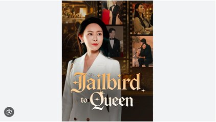 Jailbird to Queen Chinese Drama - English Sub