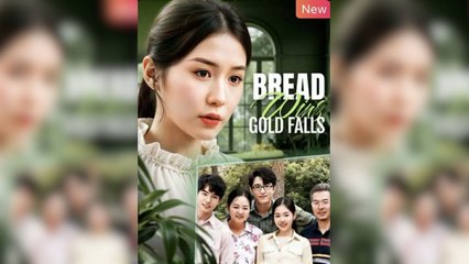 Bread Wins Gold Falls Chinese Drama