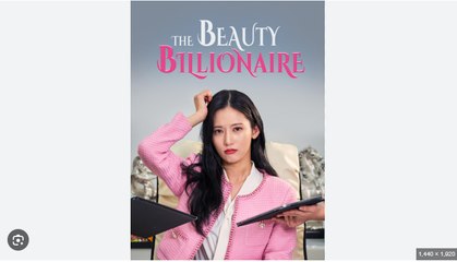 The Beauty Billionaire Chinese Drama - English Sub