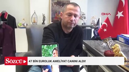 Sosyal medyadan buldu İstanbul'a koştu: 47 bin Euroluk ameliyat canını aldı!