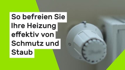 Dreck lähmt Heizkörper: So befreien Sie Ihre Heizung effektiv von Schmutz und Staub