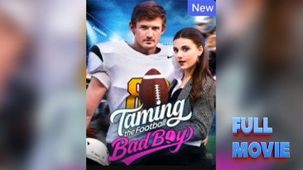 How to Tame the Football Bad Boy - Full Movie