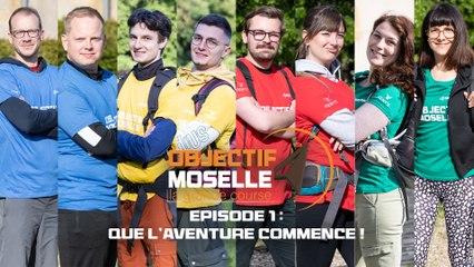 OBJECTIF MOSELLE - SAISON 2, EPISODE 1