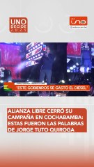 ALIANZA Libre CERRÓ SU campaña EN CochabambA: ESTAS FUERON LAS PALABRAS DE JORGE TUTO QUIROGA