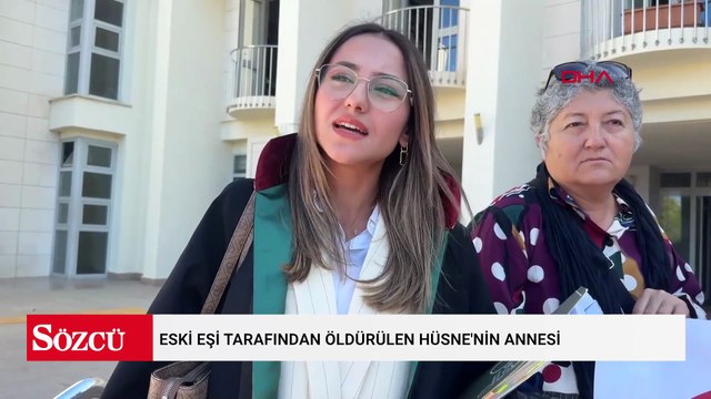 Eski eşi tarafından öldürülen Hüsne'nin annesi: Koğuş arkadaşı üzerinden ölüm mesajları ile tehdit ediliyoruz