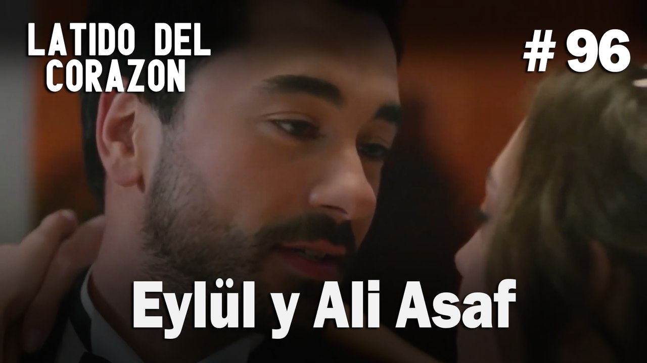 Eylül y Ali Asaf #96 - Latido Del Corazon