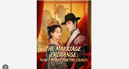 The Marriage Exchange Now I Marry For The Crown