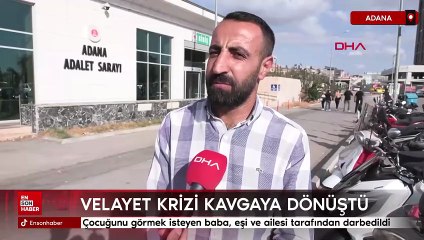 Adana’da çocuğunu görmek isteyen baba, eşi ve ailesi tarafından darbedildi