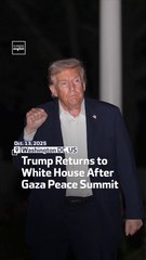 Trump Returns to White House After Gaza Peace Summit