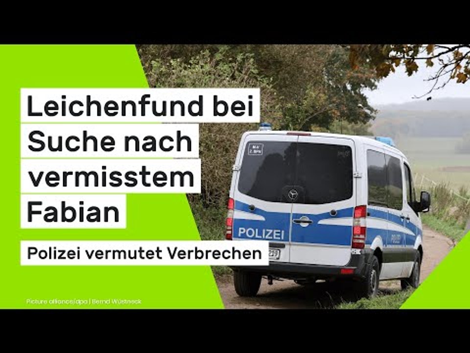 Vermisstenfall: Leichenfund bei Suche nach vermisstem Fabian (8) - Polizei vermutet Verbrechen