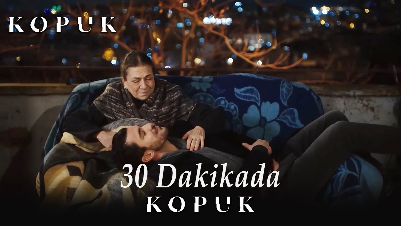 30 Dakikada KOPUK #15