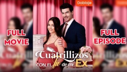 Cuatrillizos Con El Tío De Mi Ex – Full HD Movie | Spanish Sub