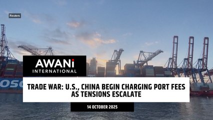 Trade war: U.S., China begin charging port fees as tensions escalate
