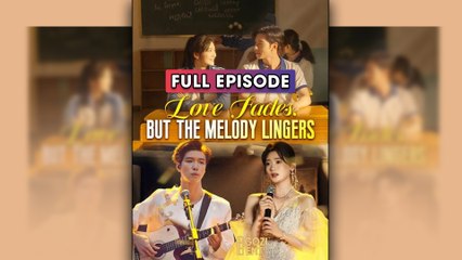 Love Fades But the Melody Lingers 2025 [ SHORT DRAMA | FULL ]