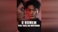O Homem por Trás do Uniforme (Dublado) Episódio Completo