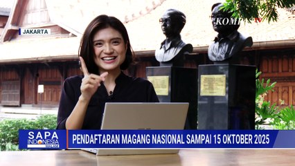 Pendaftaran Program Magang Nasional 2025 Diperpanjang! Begini Alur Daftar-Manfaatnya | SAPA MALAM