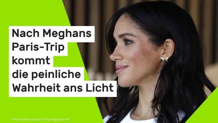 Meghan Markle bloßgestellt: Nach Meghans Paris-Trip kommt die peinliche Wahrheit ans Licht