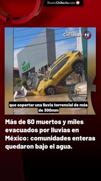 Más de 60 muertos y miles evacuados por lluvias en México: comunidades enteras quedaron bajo el agua.