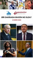 Bir dakikada bugün ne oldu?