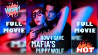 How I Save Mafia's Puppy Wolf -Full Movie 2025