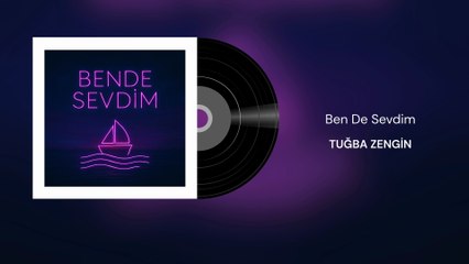 Tuğba Zengin - Ben De Sevdim (Official Audio)