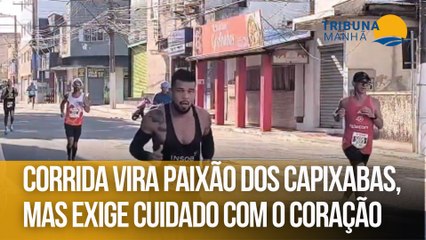 Corrida vira paixão dos capixabas, mas exige cuidado com o coração