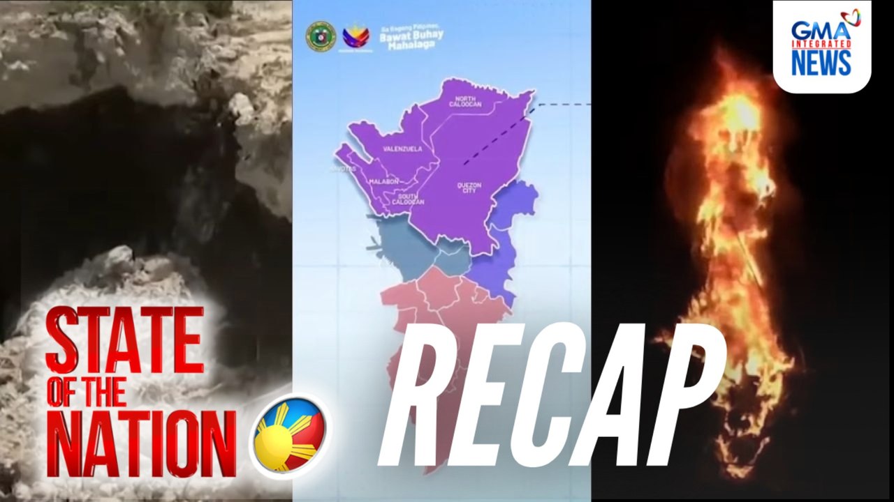 State of the Nation: (RECAP) Nasawi sa sunog; Kahandaan sa lindol; Humarap sa ICI