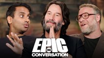 Keanu Reeves, Seth Rogen & Aziz Ansari Have an Epic Conversation