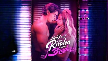 Heiß auf den Rivalen meines Bruders #Dramabox