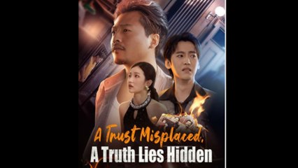 A Trust Misplaced, A Truth Lies Hidden - Full HD Movie