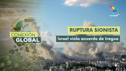 Conexión Global 14-10 Israel viola alto el fuego en Gaza