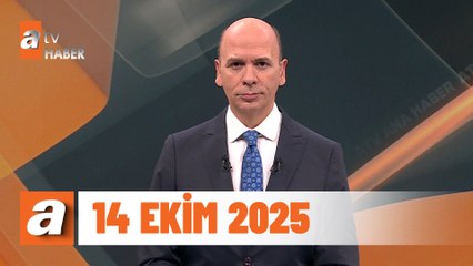 atv Ana Haber | 14 Ekim 2025