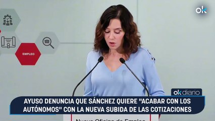 Ayuso denuncia que Sánchez quiere "acabar con los autónomos" con la nueva subida de las cotizaciones