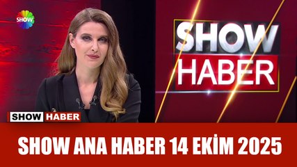 Show Ana Haber 14 Ekim 2025
