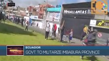 Ecuador, govt. to militarize Imbabura province